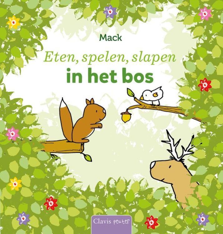 Clavis Eten , spelen, slapen in het bos - Mack van Gageldonk