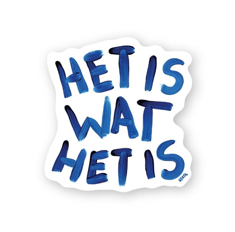 Gentil Sticker - Het is wat het is Gentil Sticker - Het is wat het is