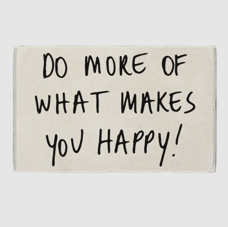 Helen B Badmat -  Do more of what makes you happy