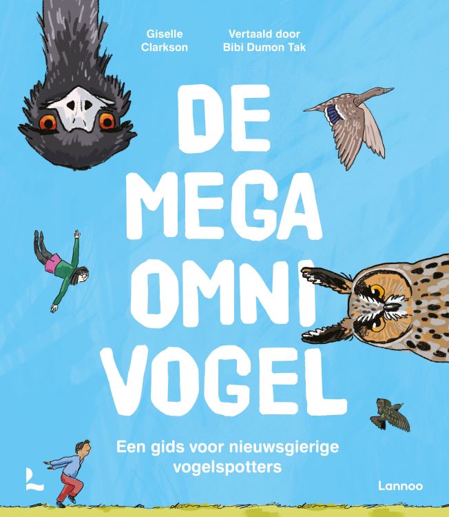 Lannoo De mega omnivogel - Giselle Clarkson, Bibi Dumon Tak Lannoo De mega omnivogel - Giselle Clarkson, Bibi Dumon Tak