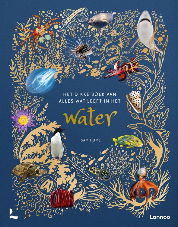 Lannoo Het dikke boek van alles wat leeft in het water - Sam Hume